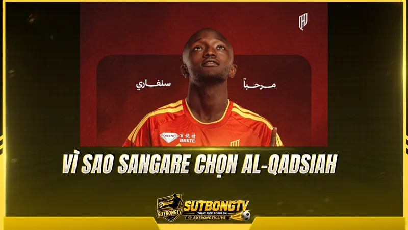 Vì sao Sangare chọn Al-Qadsiah